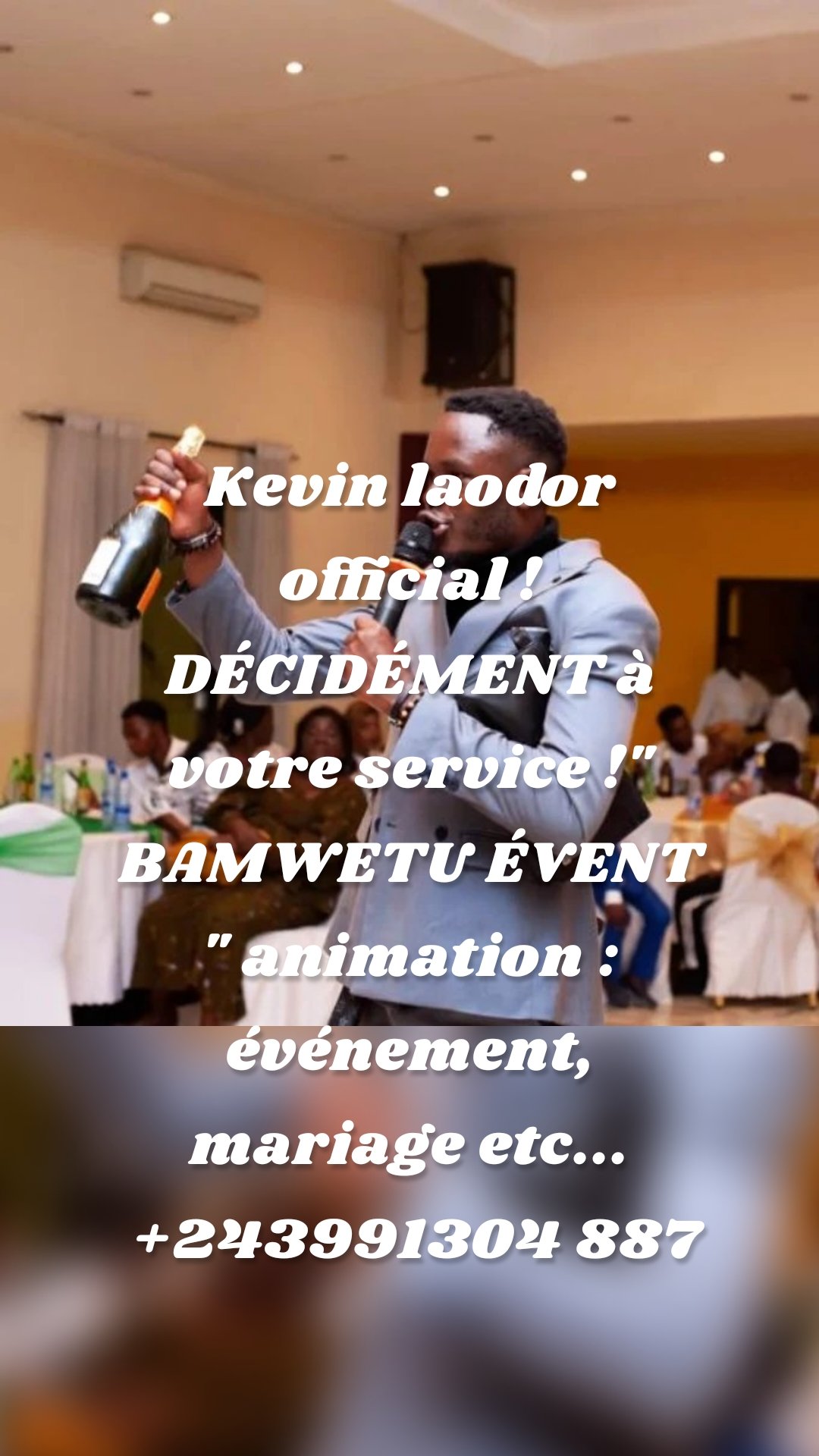 Kevin laodor official ! DÉCIDÉMENT à votre service !" BAMWETU ÉVENT " animation : événement,  mariage etc...
 +243991304 887